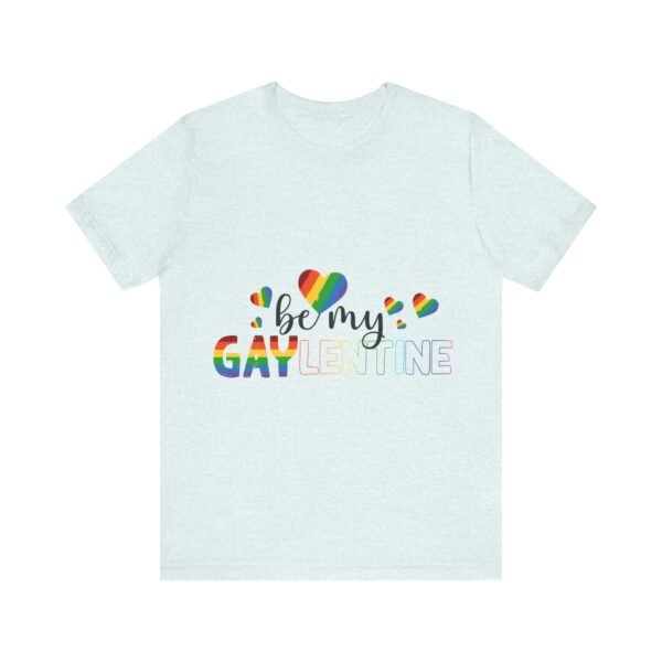 LGBT Flag T-shirt Valentines Day Unisex Size - Be My Gaylentine - Image 17
